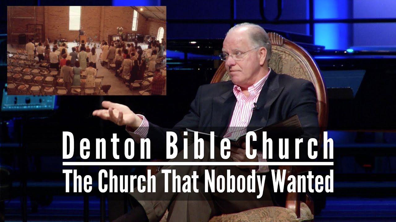 Denton Bible Church: The Church That Nobody Wanted