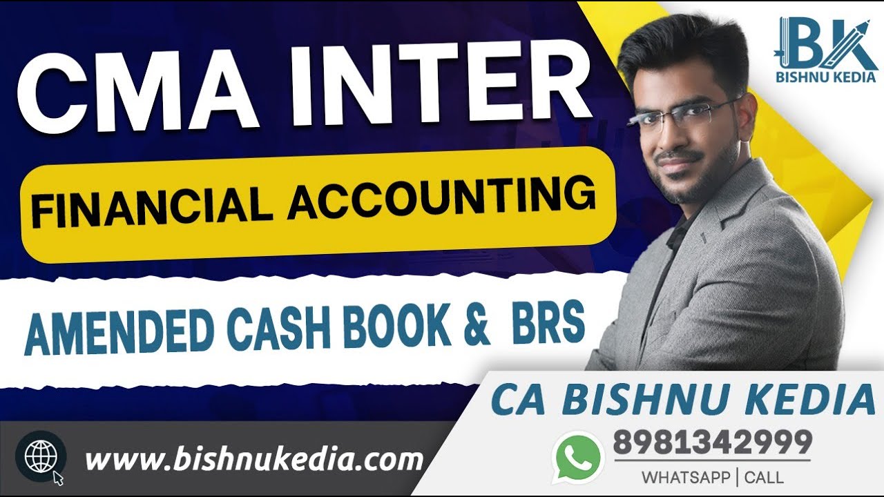 CMA Inter | Financial Accounting | Amended Cash Book and BRS | CA Bishnu Kedia