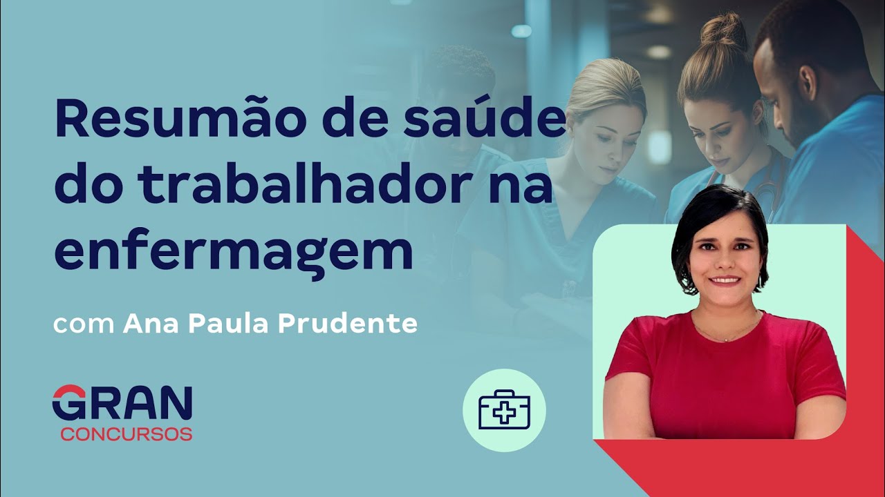 Resumão de saúde do trabalhador na enfermagem com Ana Paula Prudente