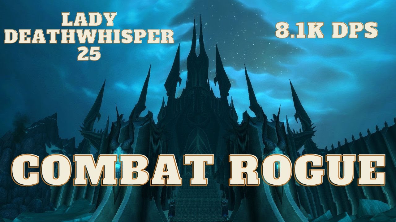 Lady Deathwhisper - ICC25NM - Combat Rogue DPS PoV Wotlk Classic