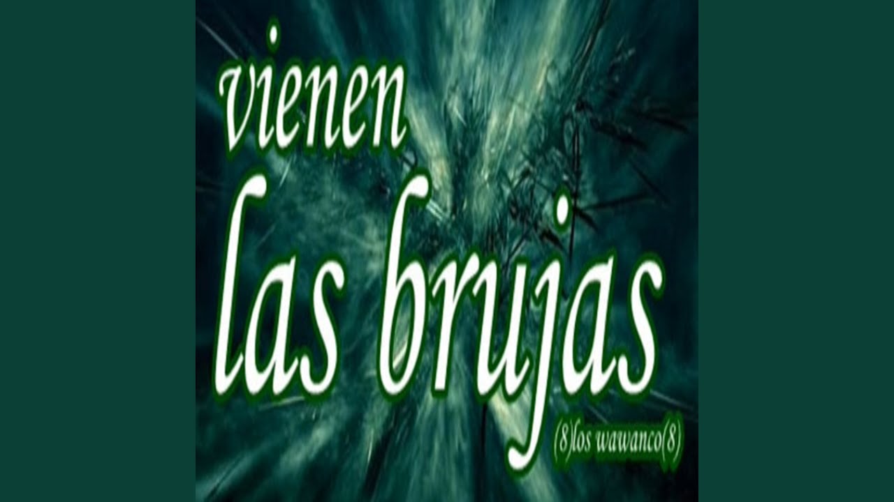 Vienen las brujas (Remasterizado)