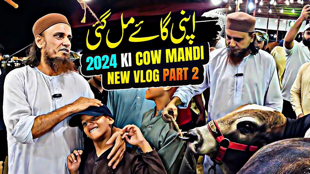 Soda Pakka Hogaya - Cow Mandi 2024 Vlog Part 2 - Mufti Tariq Masood Vlogs 2024 Watch Till The End