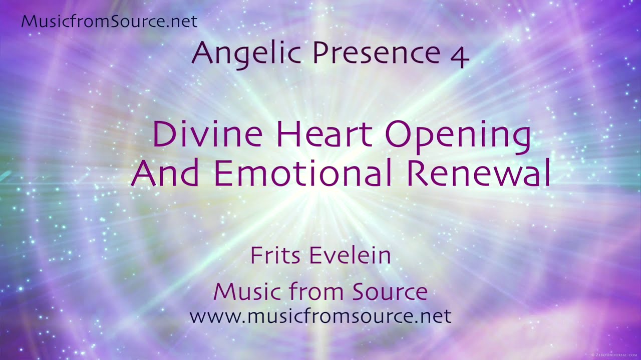 Angelic Presence 4: Divine Heart Opening and Emotional Renewal