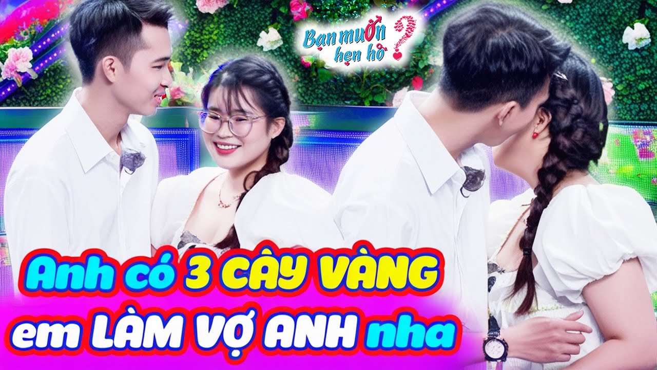 MANG 3 CÂY VÀNG đi hỏi vợ chàng quản lý siêu thị khiến cô giáo xinh đẹp MÊ TÍT | Bạn Muốn Hẹn Hò