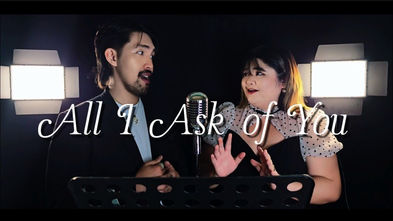 All I Ask of You | Sarah Brightman and Steve Barton / Phantom of The Opera (Airil and Aevin - Cover)