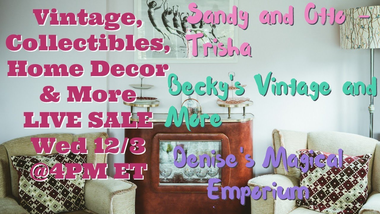 Exclusive Live Sale Incredible Deals on Unique Vintage Home D&eacute;cor | Dec 3 @4pm et (1pm pt)