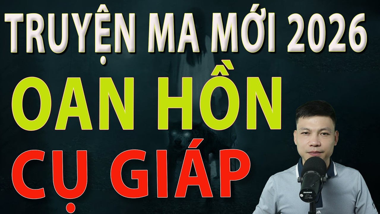 Truyện Ma Mới 2026 - OAN HỒN CỤ GIÁP - Truyện ma làng quê MC Đình Soạn #mcdinhsoan