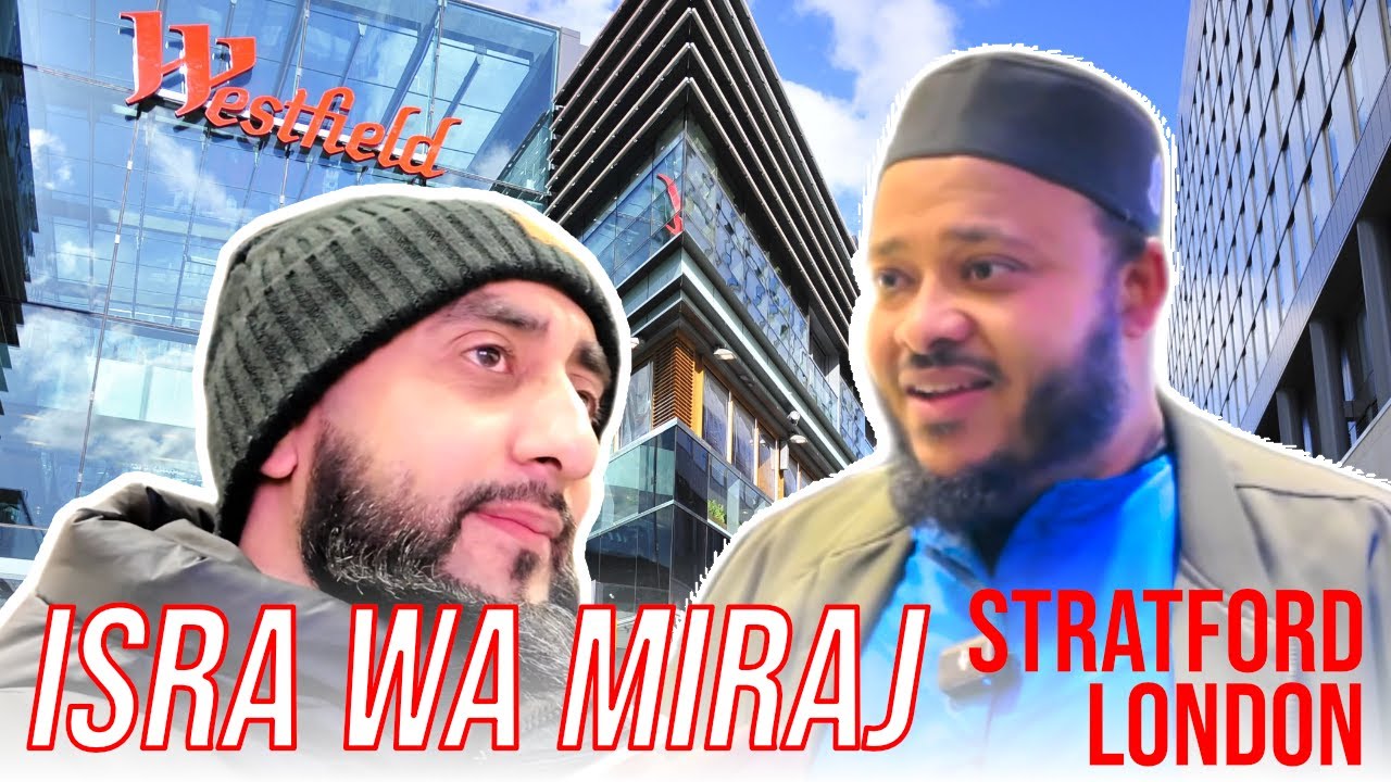 Westfield London & Olympic Park: The Story of Prophet Muhammad's Miraculous Night Journey!