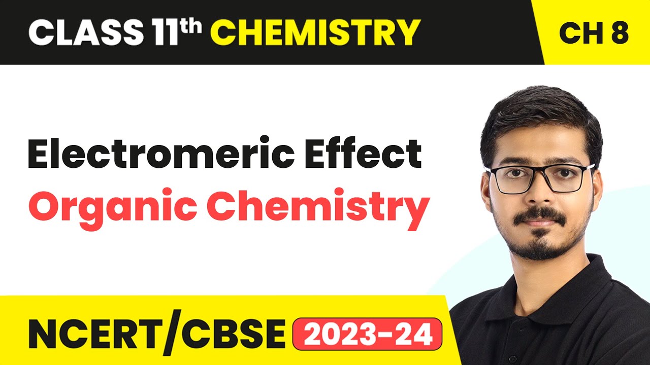 Electromeric Effect - Organic Chemistry | Class 11 Chemistry Chapter 8