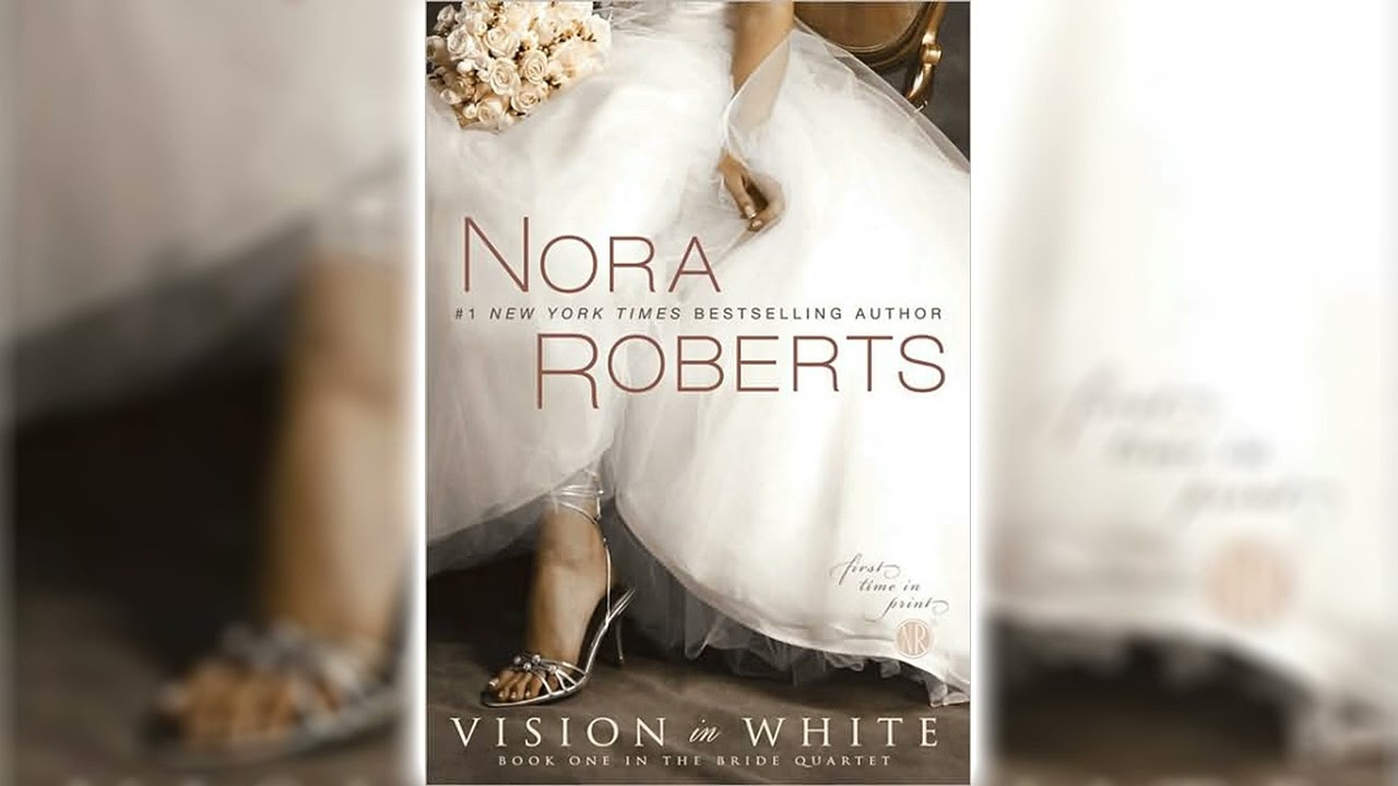 Vision in White by Nora Roberts (Bride Quartet #1) &ndash; Audiobook