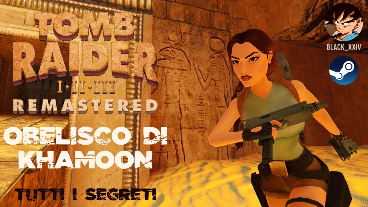 Tomb Raider I Remastered - 11. Obelisco di Khamoon - Tutti i segreti |  PC Gameplay (ITA)