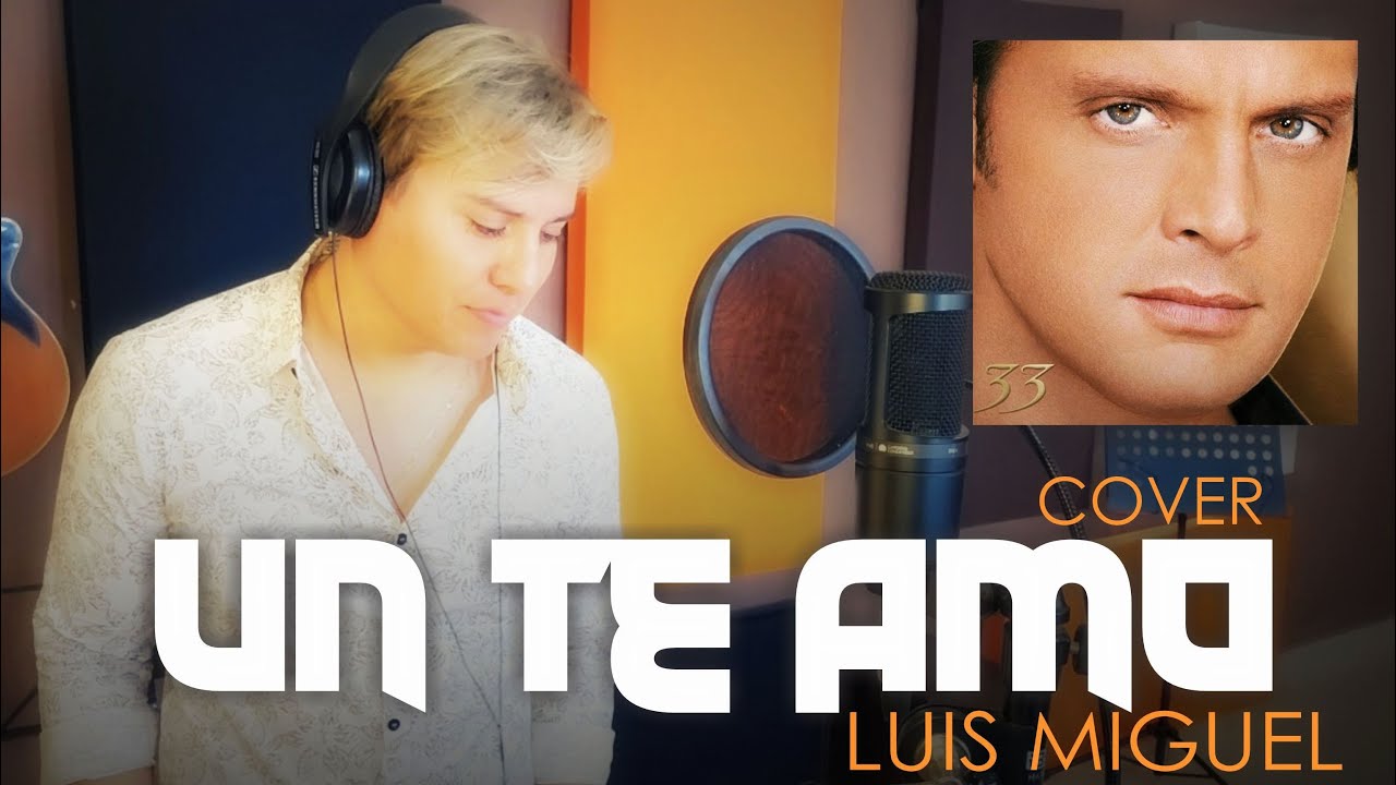 UN TE AMO / FERNANDO ANDRES / COVER LUIS MIGUEL