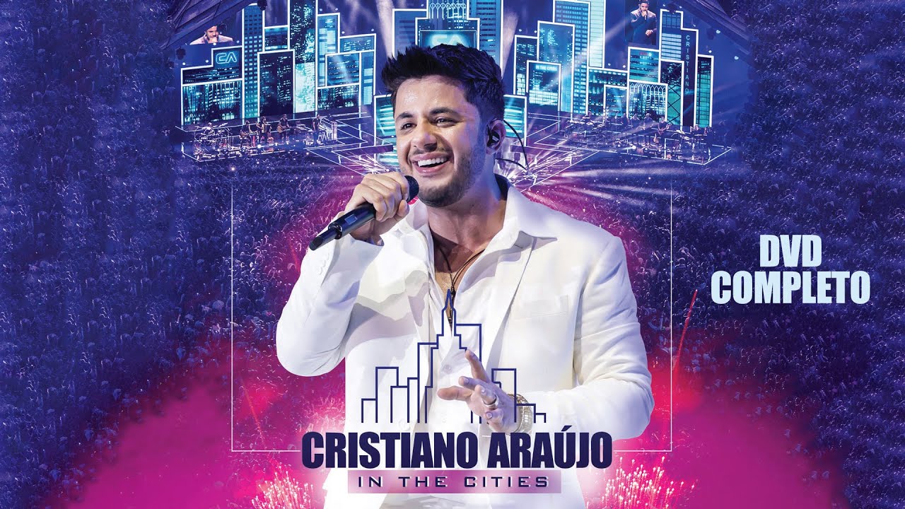 Cristiano Ara&uacute;jo - In The Cities Ao Vivo - (DVD Completo)