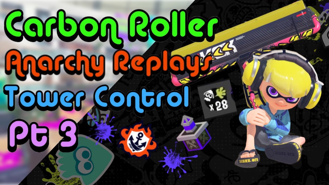 Splatoon 3: Carbon Roller Deco S+ Anarchy Battle Replays - Tower Control Pt. 3