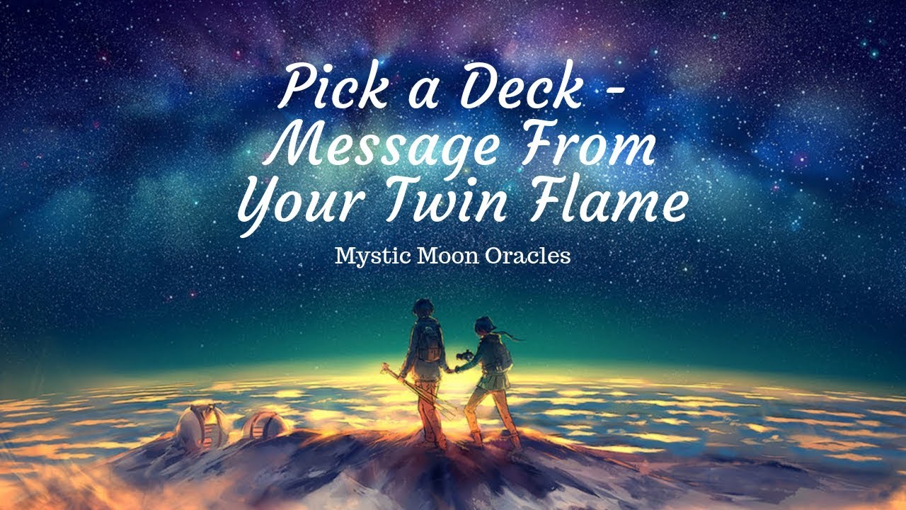 Pick a Deck - Your Twin Flame's Message to You - Timeless Energies