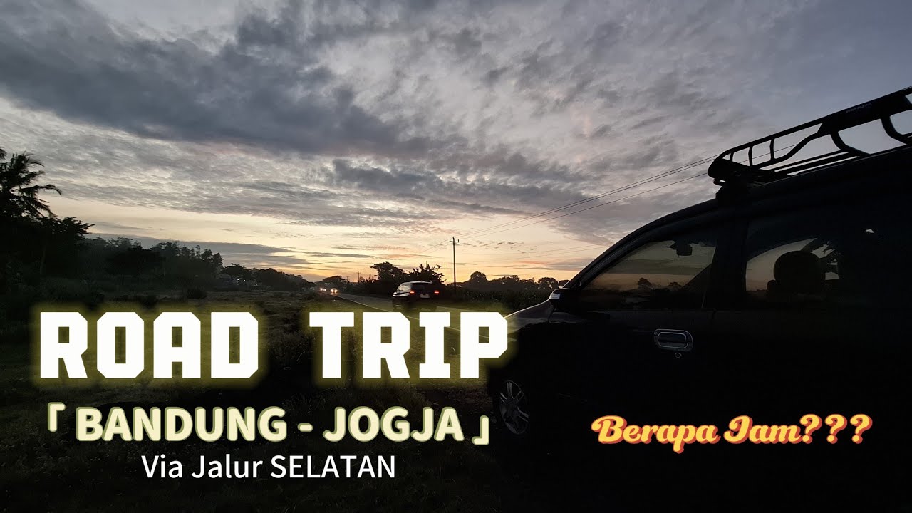 Berapa Jam ROAD TRIP BANDUNG - JOGJA | Via JALUR SELATAN | LIBURAN JOGJA | Xenia Xi 2009