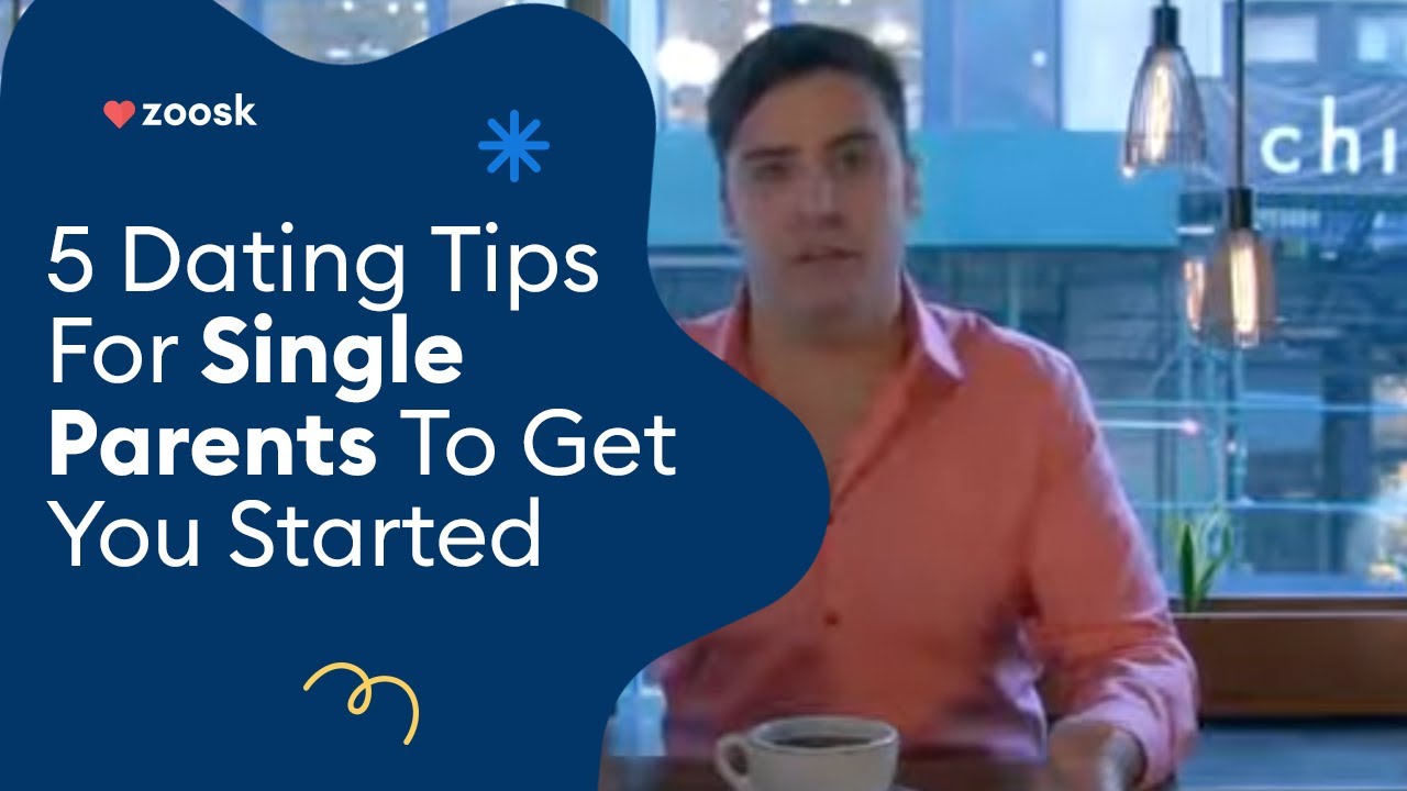 5 Dating Tips For Single Parents To Get You Started