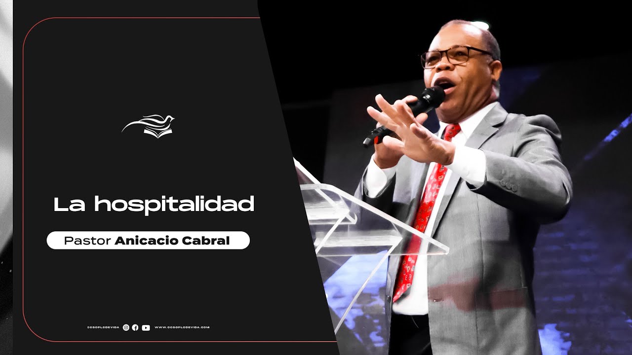 LA HOSPITALIDAD - Pastor Anicacio Cabral