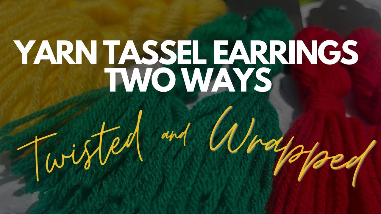 DIY Yarn Earrings 2 Ways | Twisted and Wrapped Yarn Earrings | Easy Earring Tutorial Using Yarn |