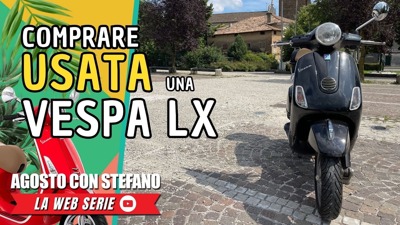 Acquistare una Vespa LX Usata: Consigli e Attenzione ai Dettagli