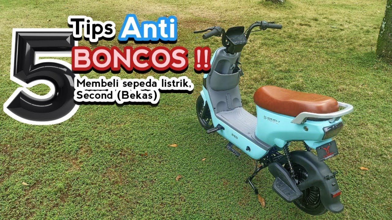 Pastikan Nonton dulu Sebelum BONCOS Beneran ! Tips Membeli Sepeda Listrik Bekas No.1 Wajib Tau !!