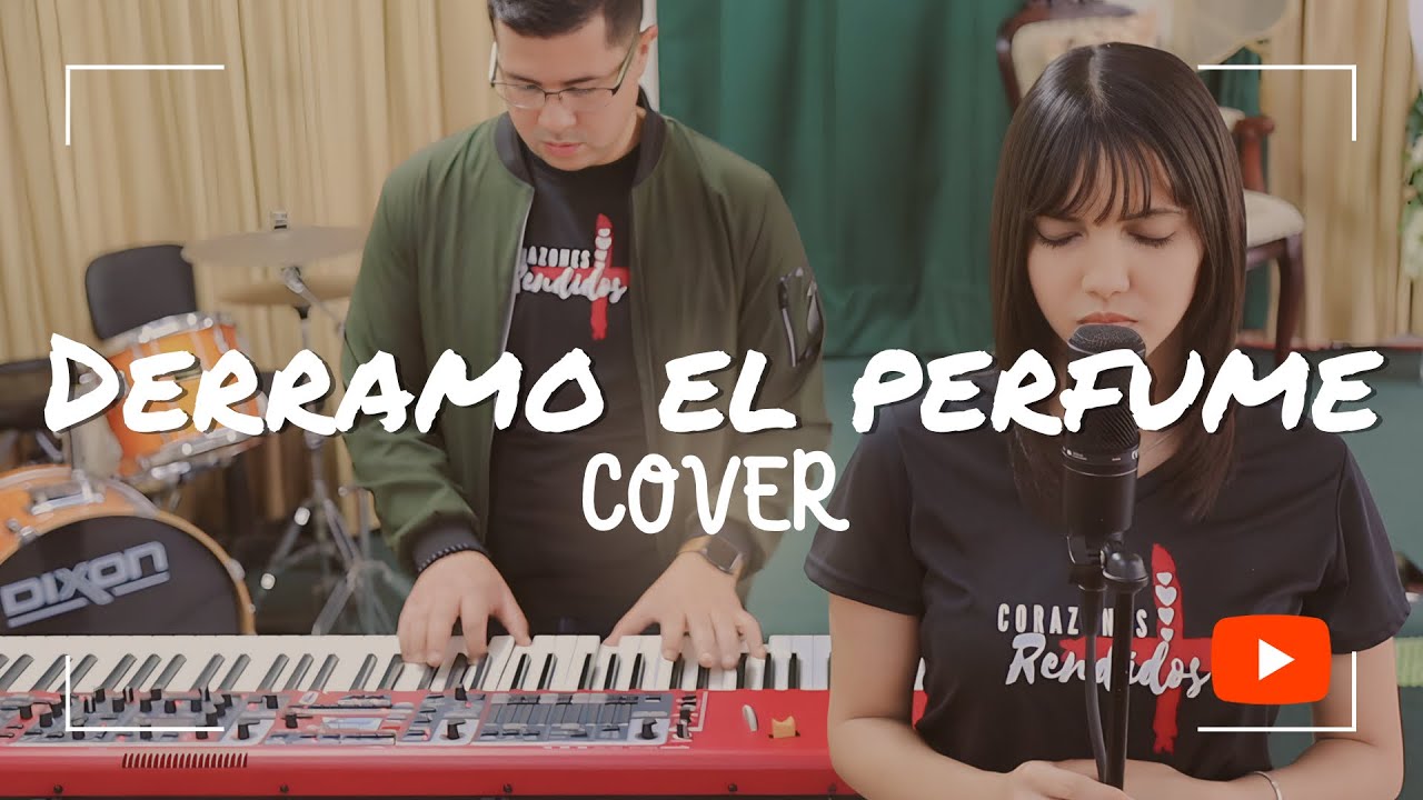 Derramo el perfume (Cover) Corazones rendidos