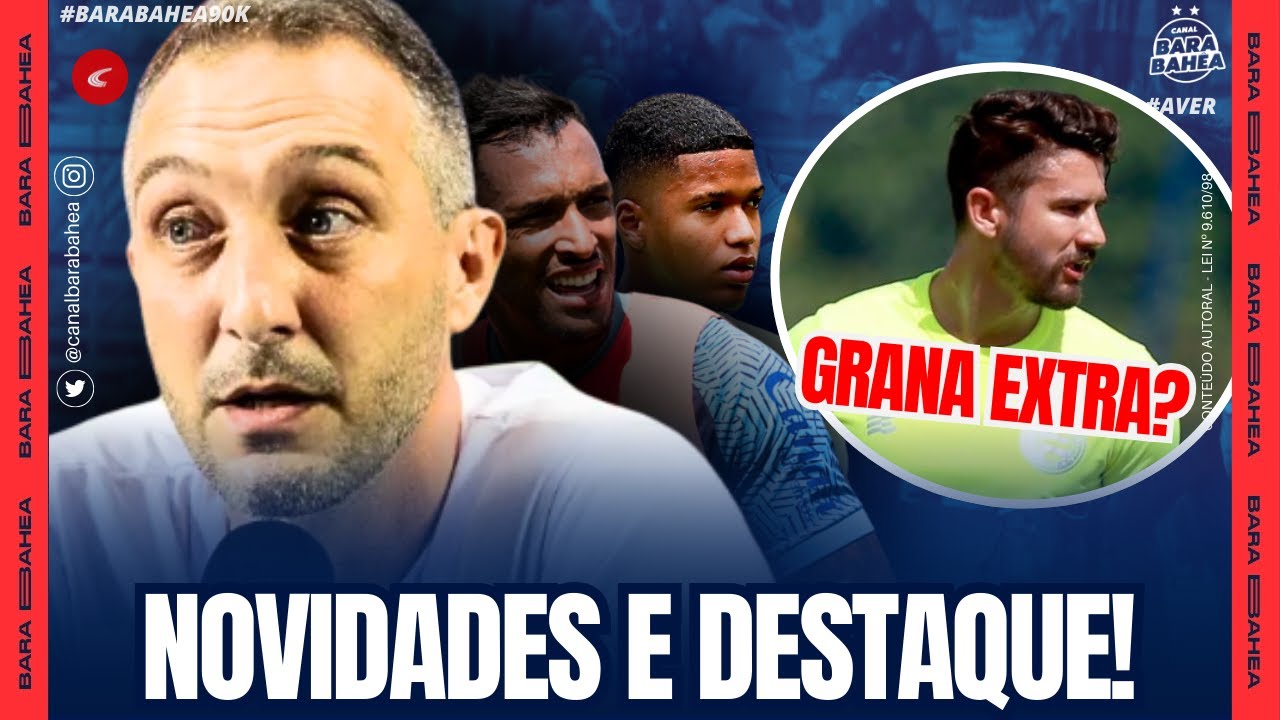 🚨✅AGORA! BAHIA ANUNCIA NOVO CONTRATO!🚨👀LATERAL DE SA&Iacute;DA!🤑GRANA EXTRA COM EVERALDO?🚨DESTAQUE JUSTO!