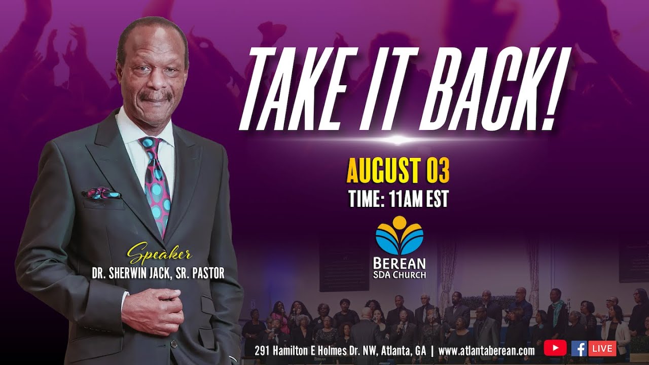 Sabbath Worship at Atlanta Berean | August 3, 2024 | Dr. Sherwin Jack | Take It Back