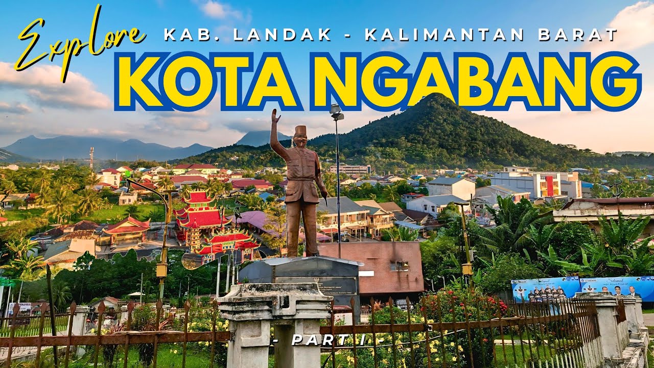 Menjelajahi KOTA NGABANG, Berbagai Suku dan Etnis Hidup Rukun dan Berdampingan
