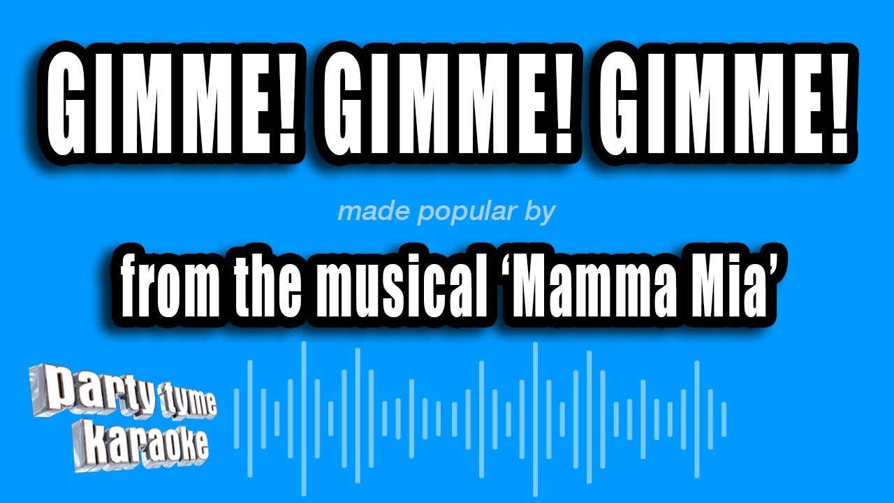 'Mamma Mia' - Gimme! Gimme! Gimme! (Karaoke Version)