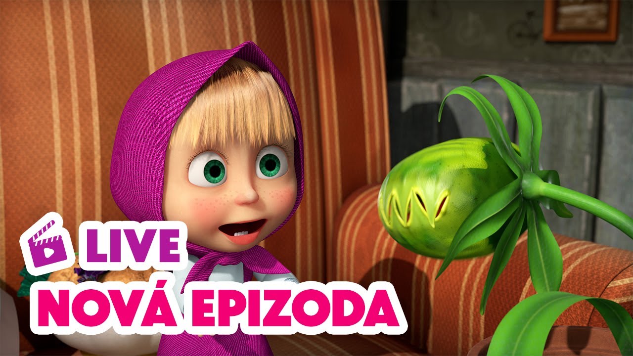 🔴 LIVE! Máša a Medvěd 🐻👧 NOVÁ EPIZODA 💥 Jak vycvičit květinu 🍽️🔔 Masha and the Bear
