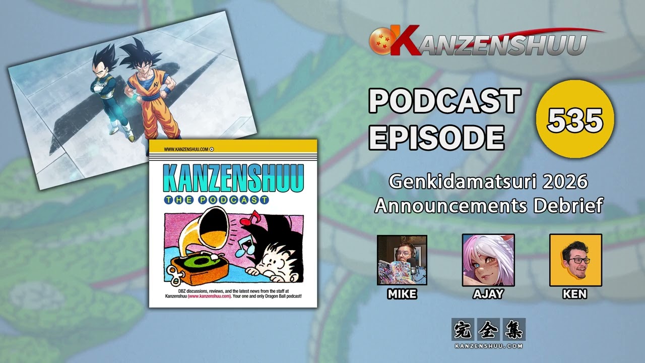 Kanzenshuu - The Podcast: Episode 535 -- Genkidamatsuri 2026 Announcements Debrief