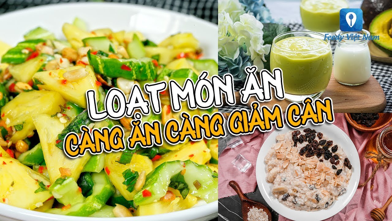 Dáng đẹp eo thon CÁC MÓN CÀNG ĂN CÀNG GIẢM CÂN cực ngon miệng | Feedy VN