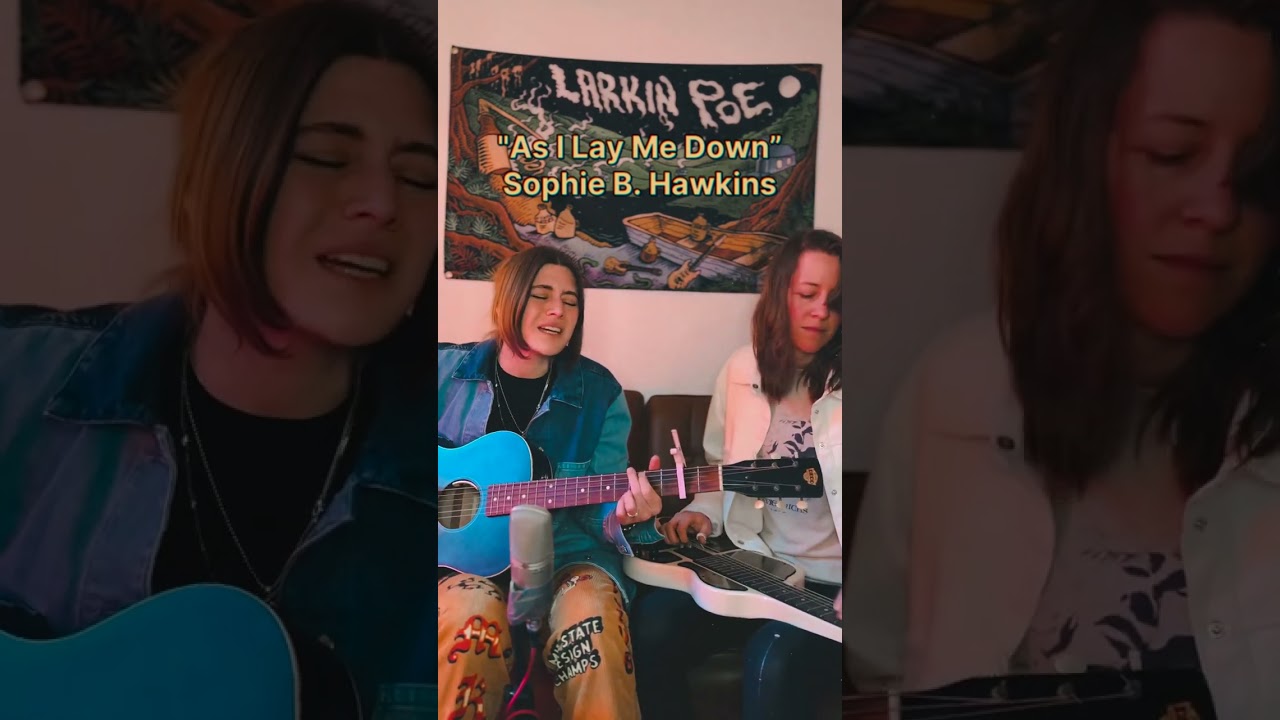 Sophie B. Hawkins - &ldquo;As I Lay Me Down&rdquo; (Larkin Poe Cover Video)