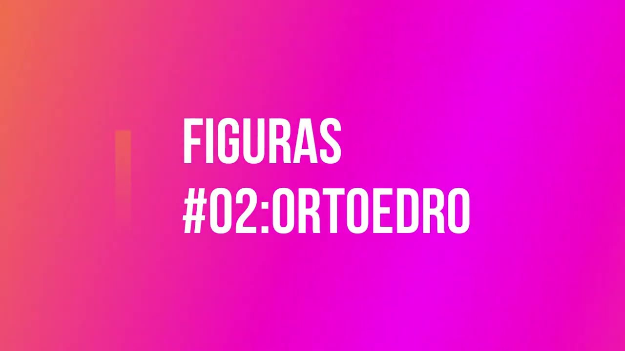Figura #02: Ortoedro