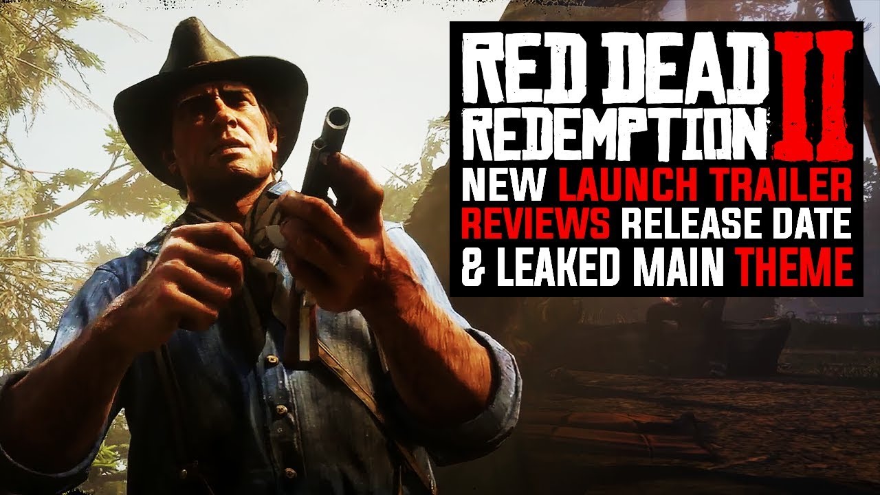 Red Dead Redemption 2 Official Launch Trailer Announced, Review Date & Game Theme Leaked!
