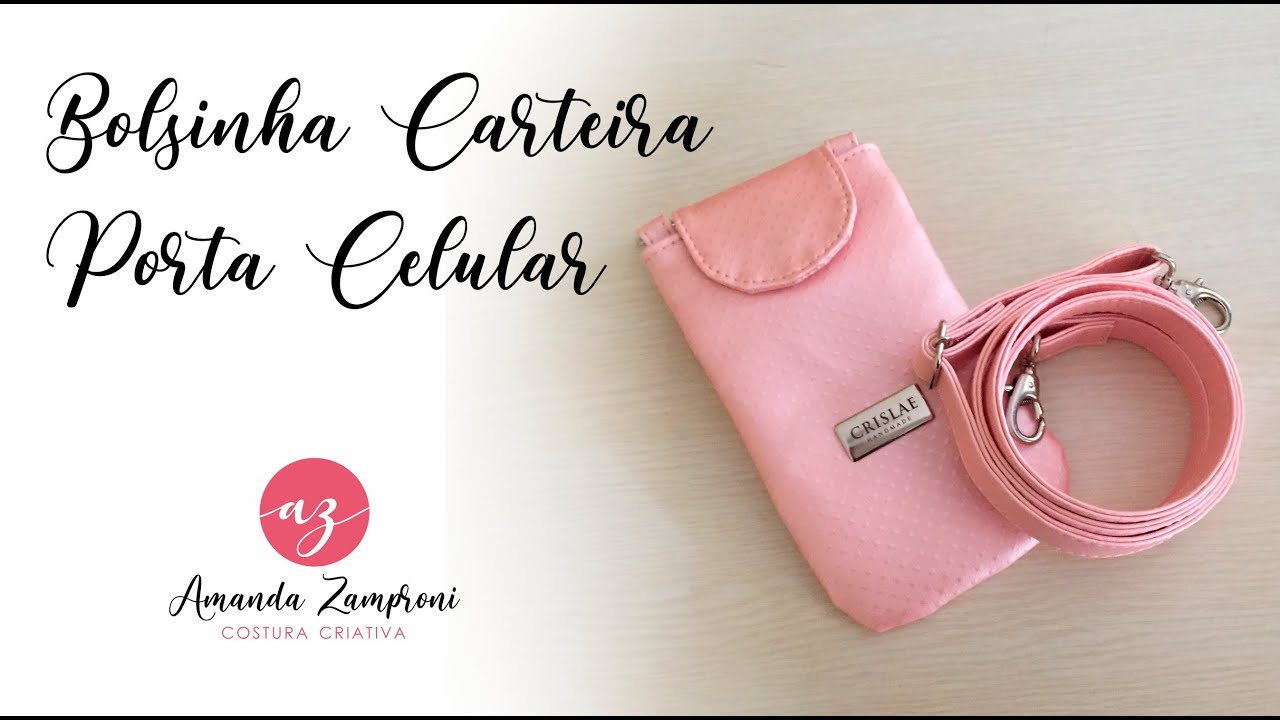 Bolsinha Carteira Porta Celular - Passo a Passo - DIY