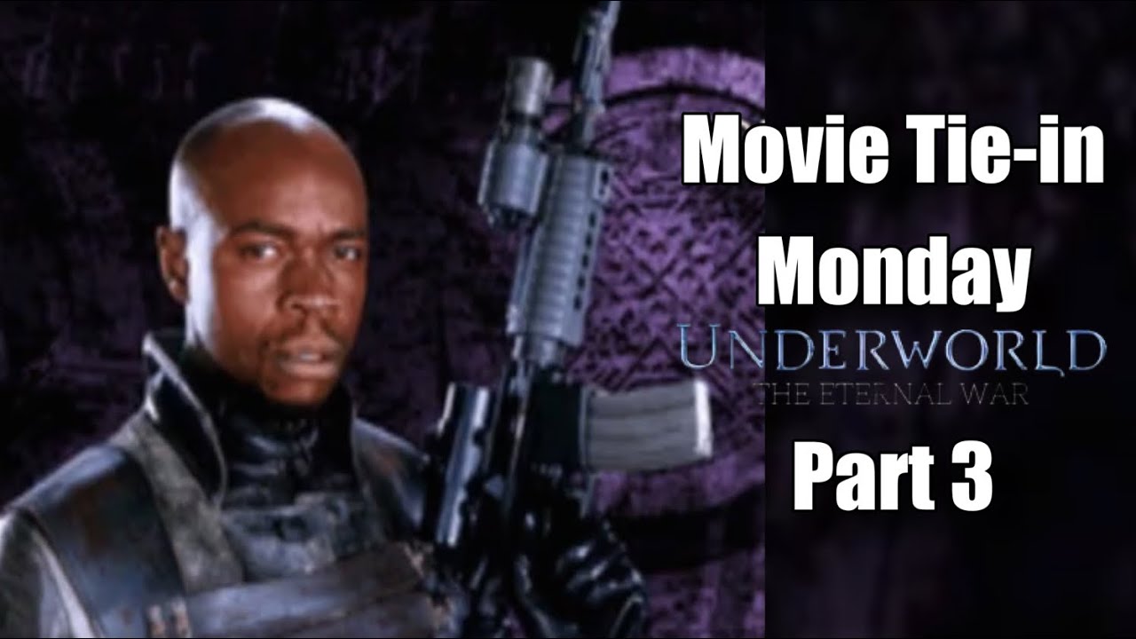 Movie Tie-in Monday: Underworld: The Eternal War Part 3