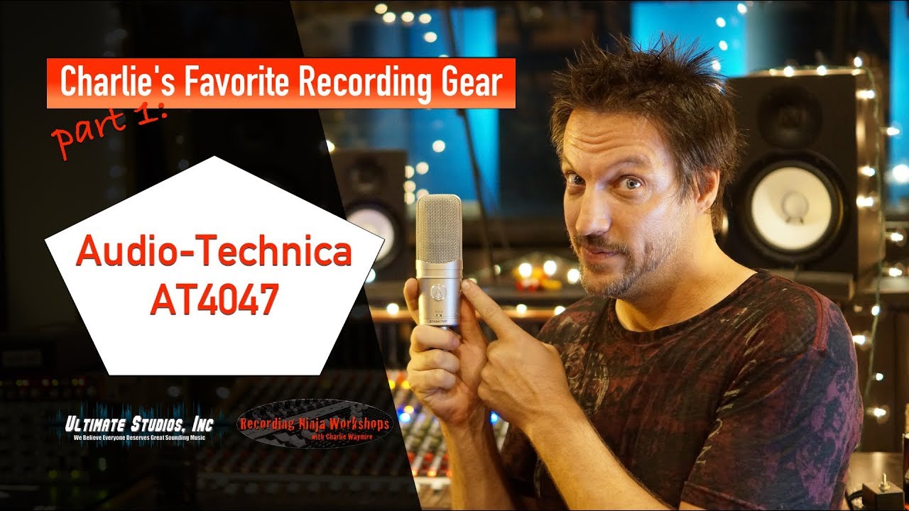 Charlie's Favorite Recording Gear #1: Audio-Technica AT4047