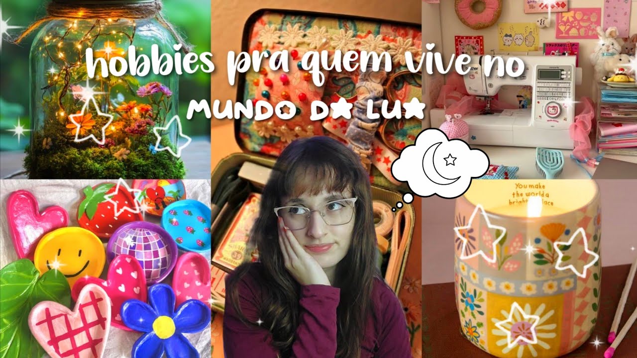 Hobbies pra quem vive no mundo da lua 🌝