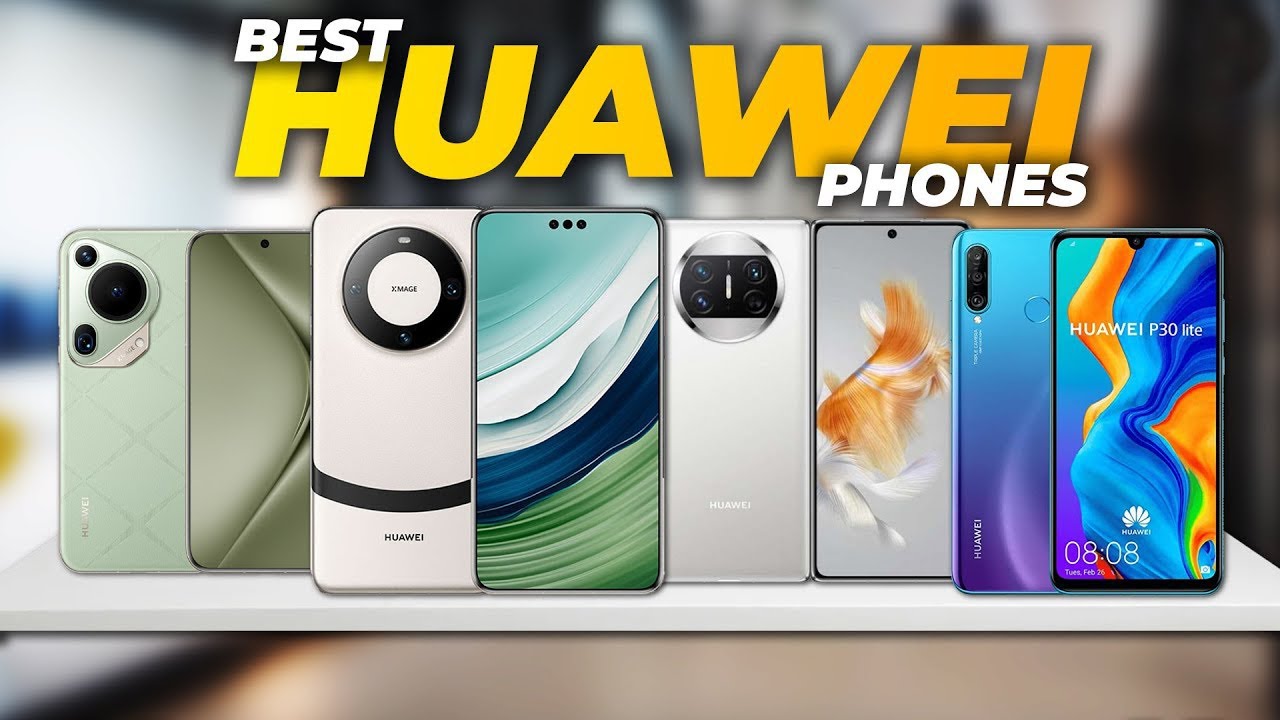 Top 5 Best Huawei Phones 2025 &ndash; You Need to See Before You Buy!