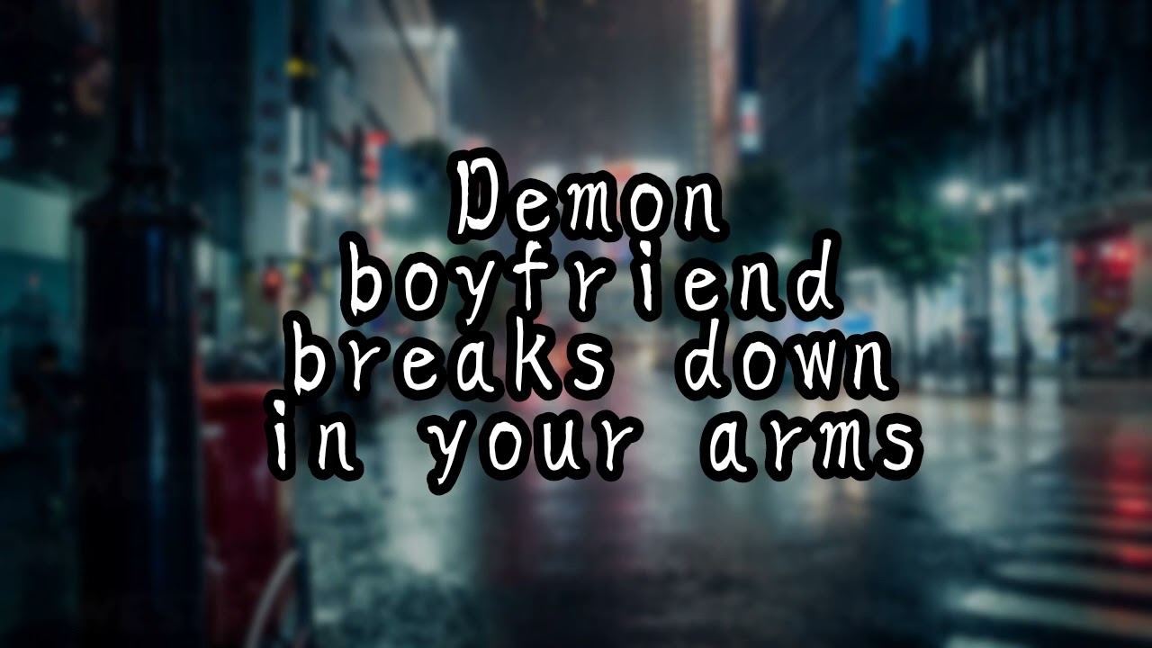 [2025] [TM4A] Demon boyfriend breaks down in your arms [Reverse comfort] [Crying] || ASMR RP