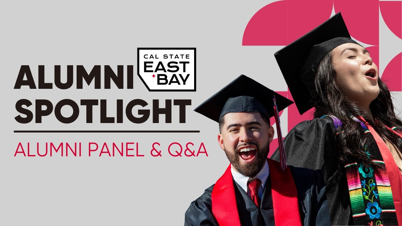 Cal State East Bay Alumni Spotlight - Panel & Q&A