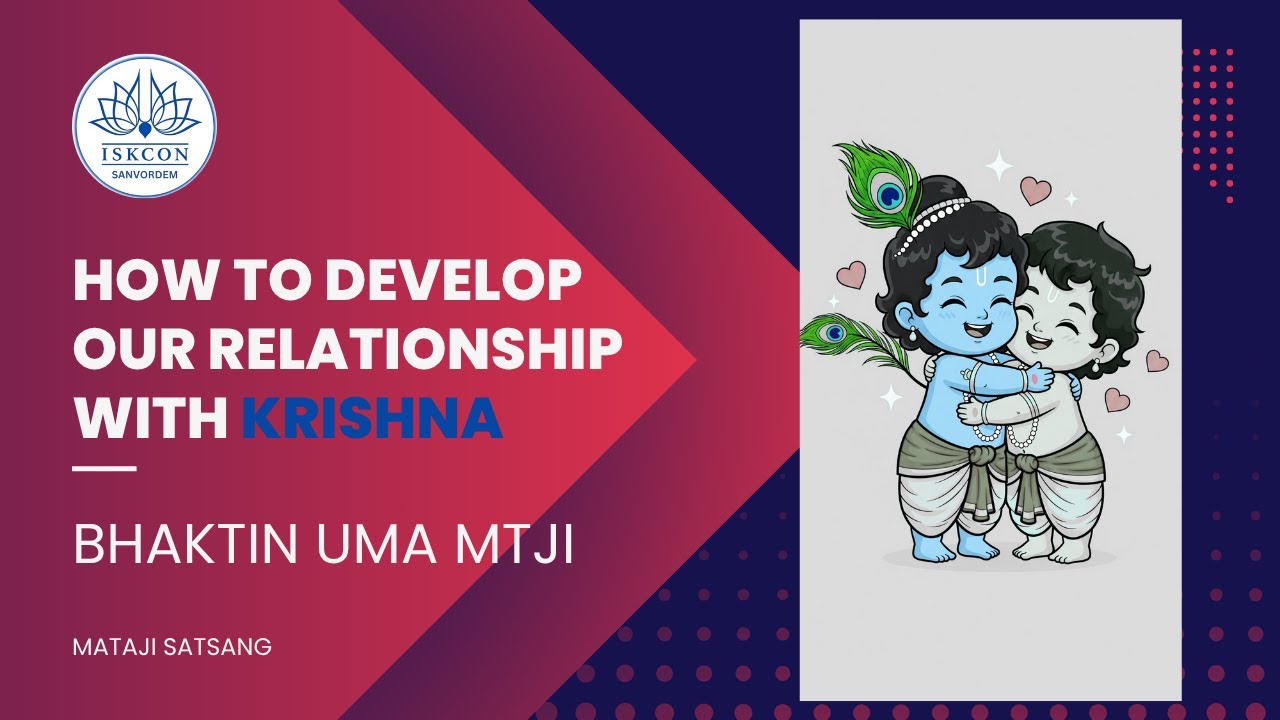 How to Develop our Relationship with Krishna | Bh. Uma Mtji | ISKCON Sanvordem