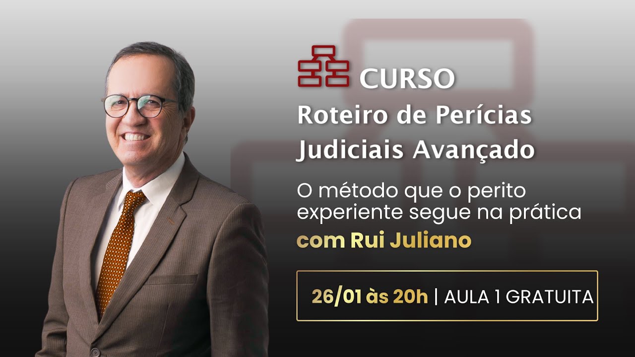 Aula 01 - Curso Roteiro de Perícias Judiciais Avançado