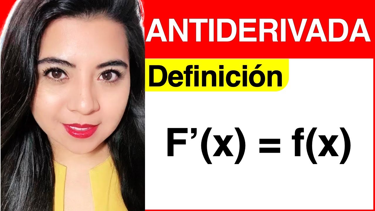 ANTIDERIVADA (Definición)