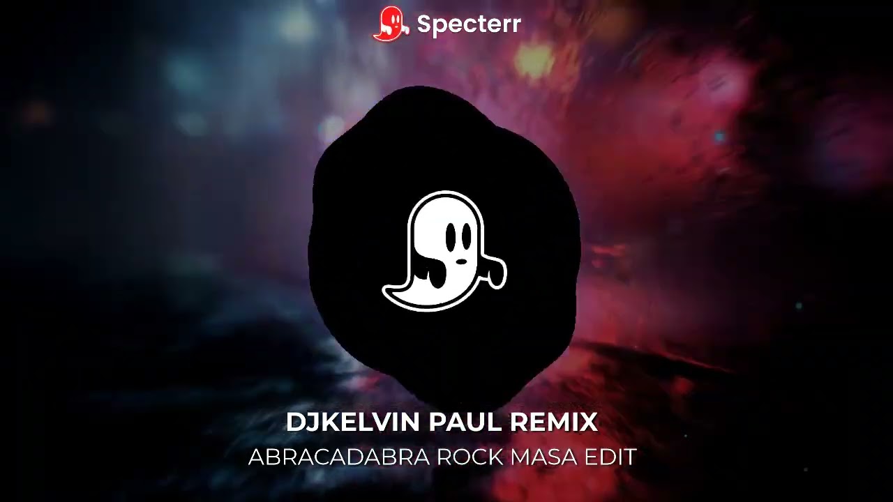 ABRACADABRA ROCK MASA EDIT [ DJKELVIN PAUL REMIX ]