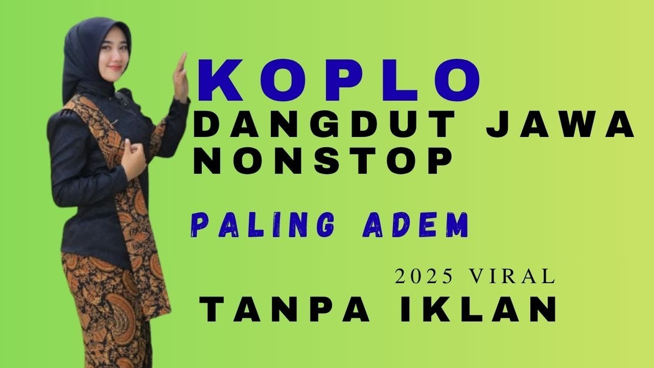 NONSTOP TANPA IKLAN DANGDUT CAMPURSARI JAWA KOPLO ENAK DIDENGAR PALING VIRAL 2025