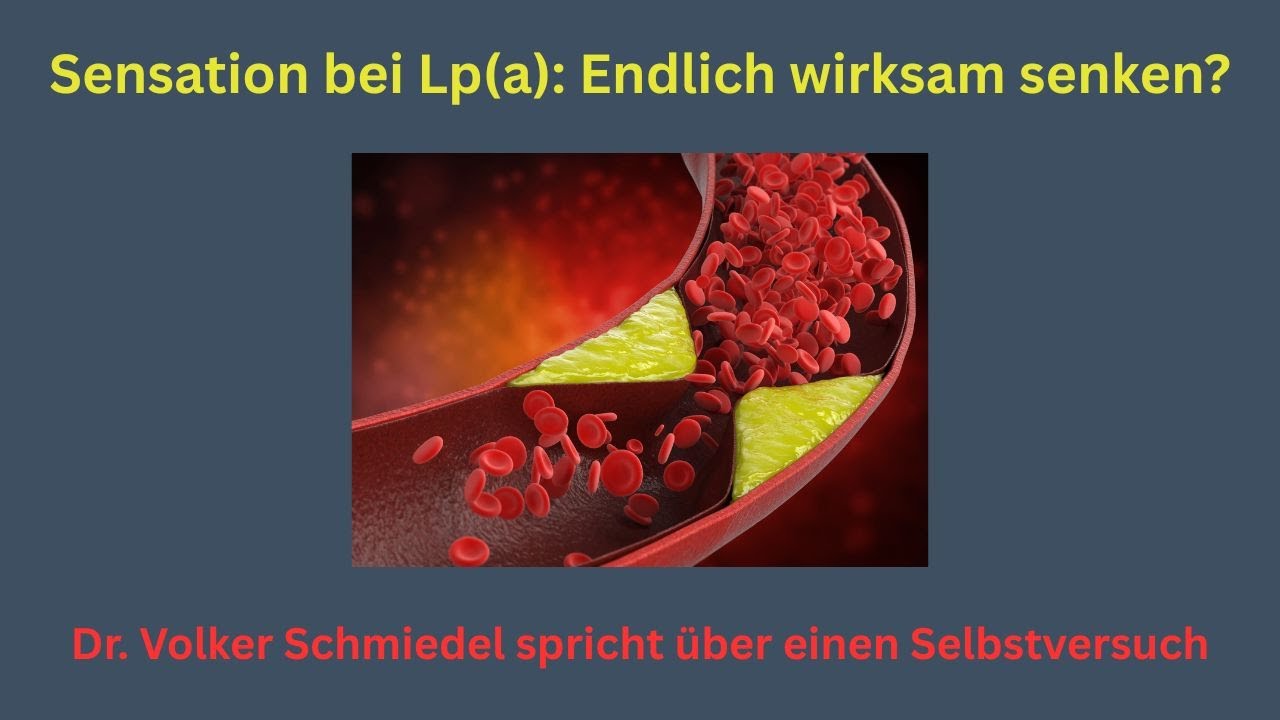 Sensation bei Lp(a): Endlich wirksam senken? - Dr. Volker Schmiedel spricht &uuml;ber einen Selbstversuch