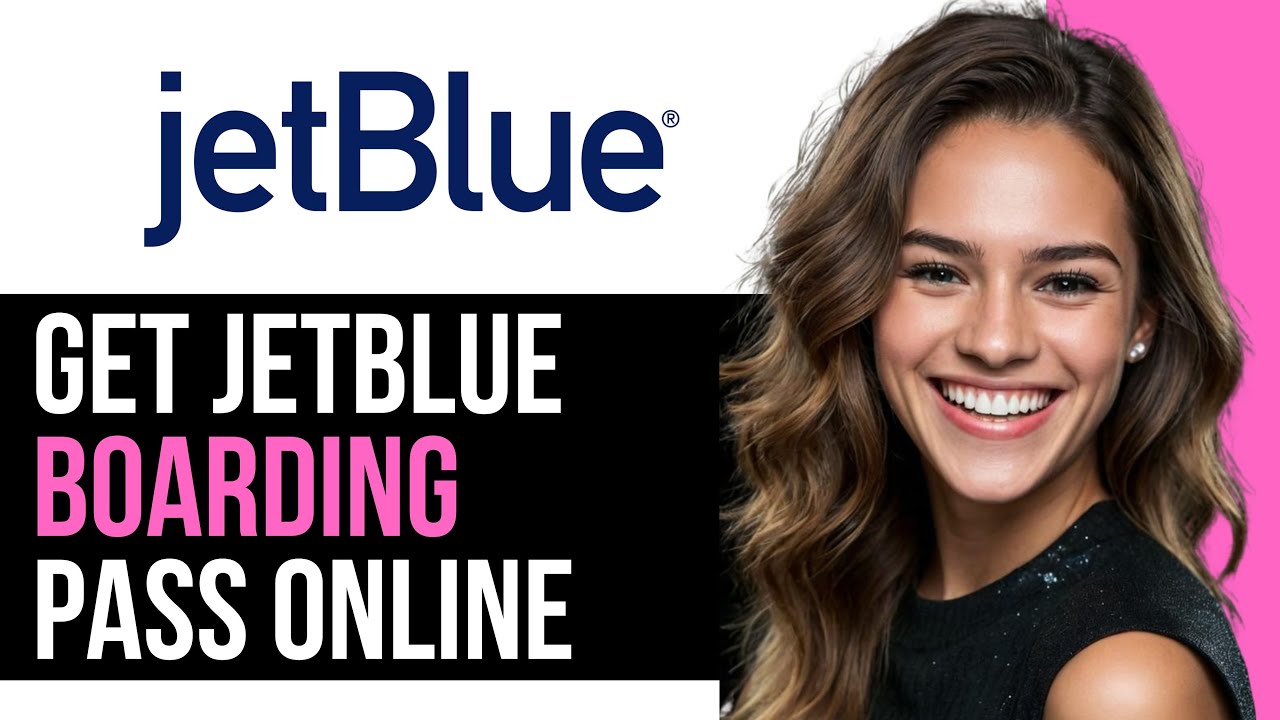 How To Get JetBlue Boarding Pass Online (2025) | Step-by-Step Guide